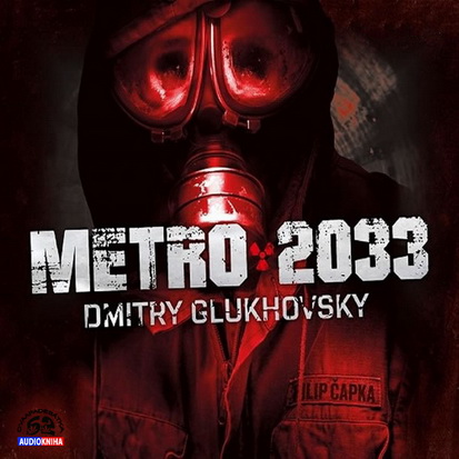 Stiahni si Mluvené slovo Dmitry Glukhovsky - Metro 2033 (2016 CZ)