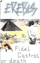 Stiahni si Hudba EREBUS - Fidel Castrol Or Death (DEMO)(1992)