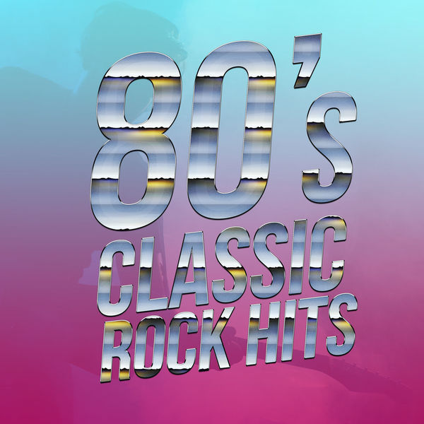 Stiahni si Hudba VA - 80's Classic Rock Hits (2020) FLAC