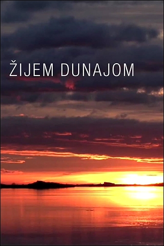 Stiahni si Dokument Žiju Dunajem / Žijem Dunajom (2017)(SK)[TvRip] = CSFD 89%