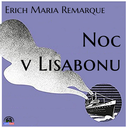 Erich Maria Remarque - Noc v Lisabonu (2022 CZ)