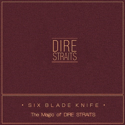 Stiahni si Hudba Dire Straits – Six Blade Knife (The Magic Of Dire Straits) (2018)[FLAC]