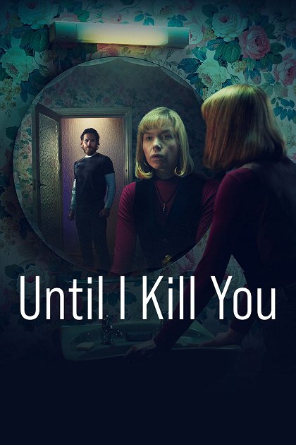 Stiahni si Seriál Než tě zabiju / Until I Kill You 1.serie (2024)(CZ)[1080p][WEB-DL] = CSFD 73%