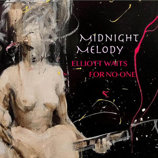 Stiahni si Hudba ELLIOTT WAITS FOR NO ONE - Midnight Melody (2024)[FLAC]