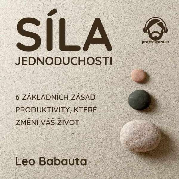 Stiahni si Mluvené slovo Leo Babauta - Síla jednoduchosti (2015)