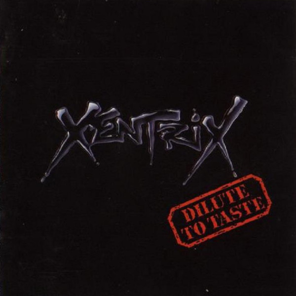 Stiahni si Hudba Xentrix - Dilute to Taste (EP) (1991)