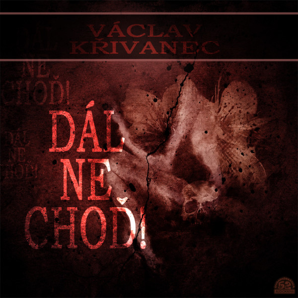 Stiahni si Mluvené slovo Václav Křivanec - Dál nechoď! (2021)