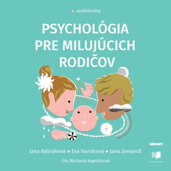 Stiahni si Mluvené slovo Bašnáková, Vavráková, Zemandl - Psychológia pre milujúcich rodičov (2023)(SK)