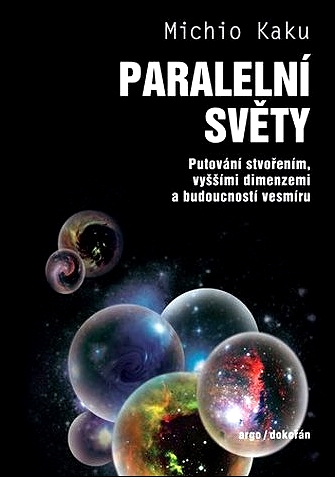 Stiahni si Knihy a Časopisy Michio Kaku - Paralelní světy (2007)(CZ)[PDF]