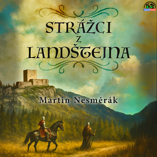 Stiahni si Mluvené slovo Martin Nesměrák - Strážci z Landštejna (2024-5)