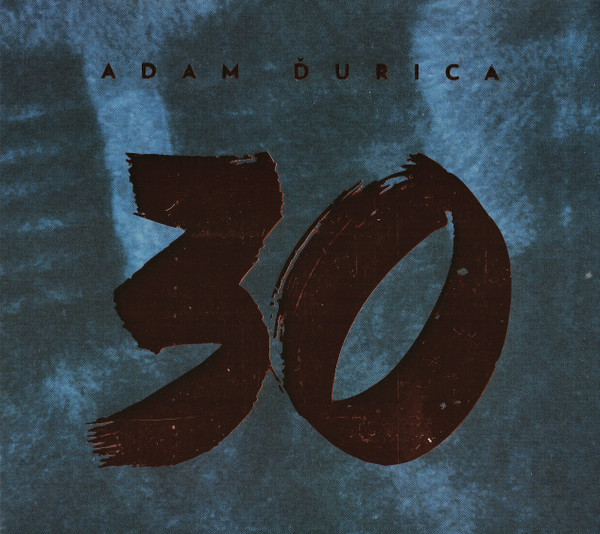 Stiahni si Hudba Adam Ďurica - 30 (2018) [FLAC]