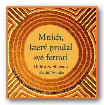 Stiahni si Knihy a Časopisy Robin Shilp Sharma - Mnich, ktery prodal sve ferrari (2003)(CZ)[PDF]