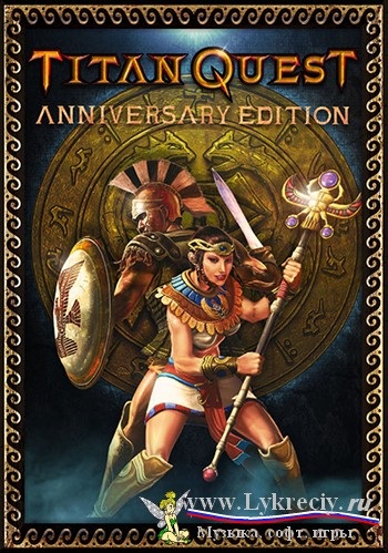 Stiahni si Hry na Windows Titan Quest Anniversary Edition v2.3.0.5 (2016)(CZ)