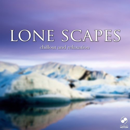 Stiahni si Hudba Lone Scapes Chillout and Relaxation (2017)