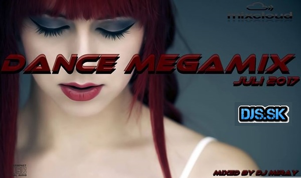 Stiahni si Hudba Dance Megamix July 2017 mixed by Dj Miray