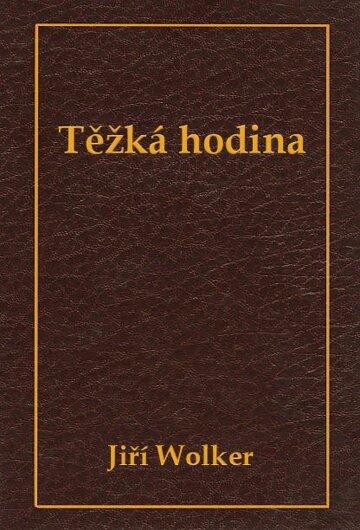 Stiahni si Knihy a Časopisy Jiri Wolker - Těžká Hodina (2011)[PDF]