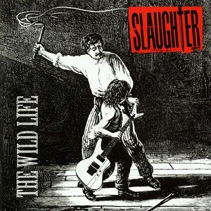 Stiahni si Hudba Slaughter - The Wild Life (Remastered 2003) (1992)