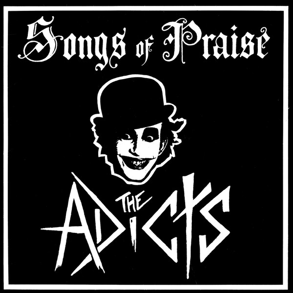 THE ADICTS - Songs Of Praise (1981) FLAC
