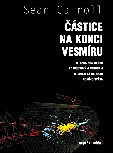 Stiahni si Knihy a Časopisy Sean Carroll - Částice na konci vesmíru (2014)(CZ)[PDF]