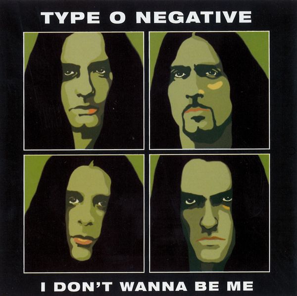Stiahni si Hudba Type O Negative - I Don t Wanna Be Me (Maxi Single) (2003)
