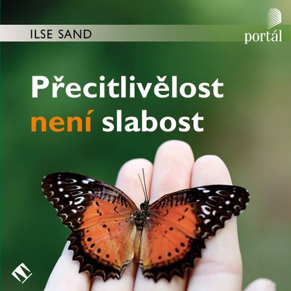 Stiahni si Mluvené slovo Sand, Ilse - Přecitlivělost není slabost (CZ)