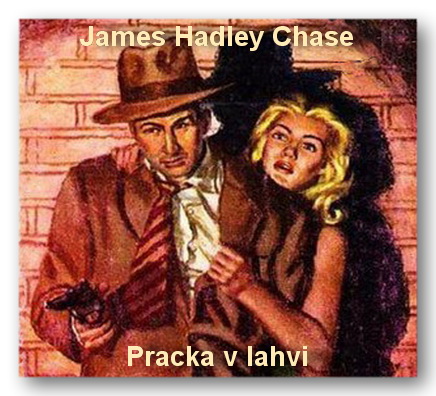 Stiahni si Mluvené slovo James Hadley Chase - Pracka v lahvi (2010)(CZ)