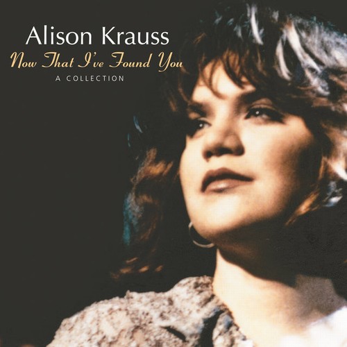 Stiahni si Hudba Alison Krauss - Now That I've Found You A Collection (1995)[FLAC]