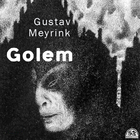 Stiahni si Mluvené slovo Gustav Meyrink - Golem (2023)