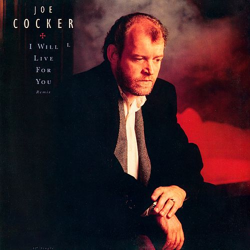 Stiahni si Hudba Joe Cocker - I Will Live For You (Remix)(1989)(12'' Single)[WavPack]