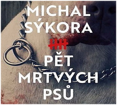 Stiahni si Mluvené slovo Michal Sykora - Pet mrtvych psu (2019)(CZ)