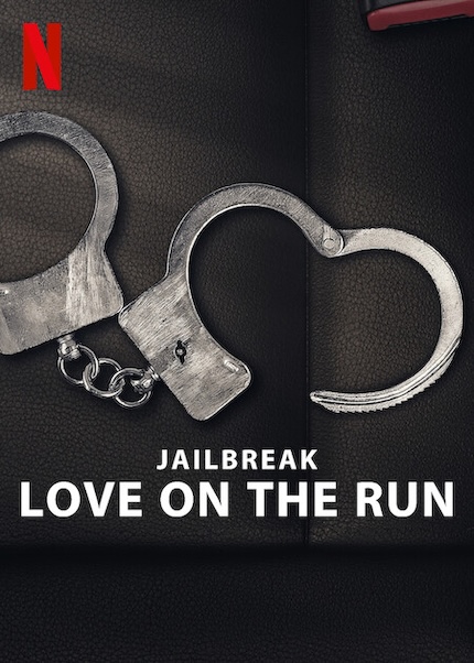 Zmizení z vězení: Láska na útěku / Jailbreak: Love on the Run (2024)(CZ ...