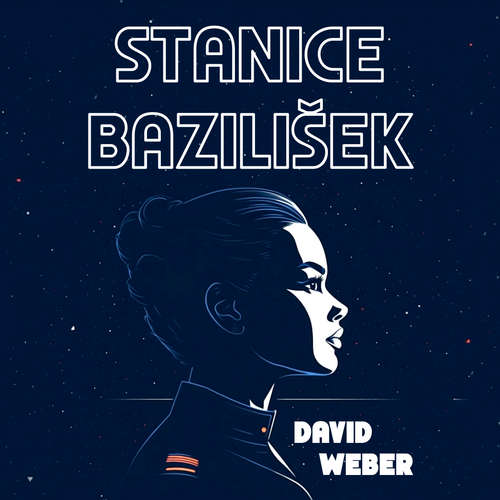 Stiahni si Mluvené slovo David Weber - Stanice Bazilišek (2025)