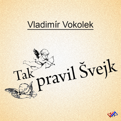 Stiahni si Mluvené slovo Vladimir Vokolek - Tak pravil Svejk (1992 CZ)
