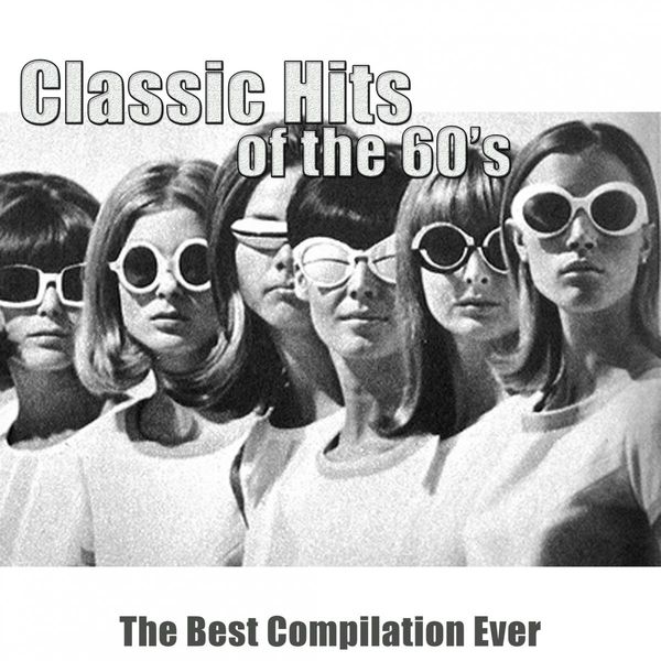 Stiahni si Hudba VA - Classic Hits of the 60's (The Best Compilation Ever) (2015) FLAC