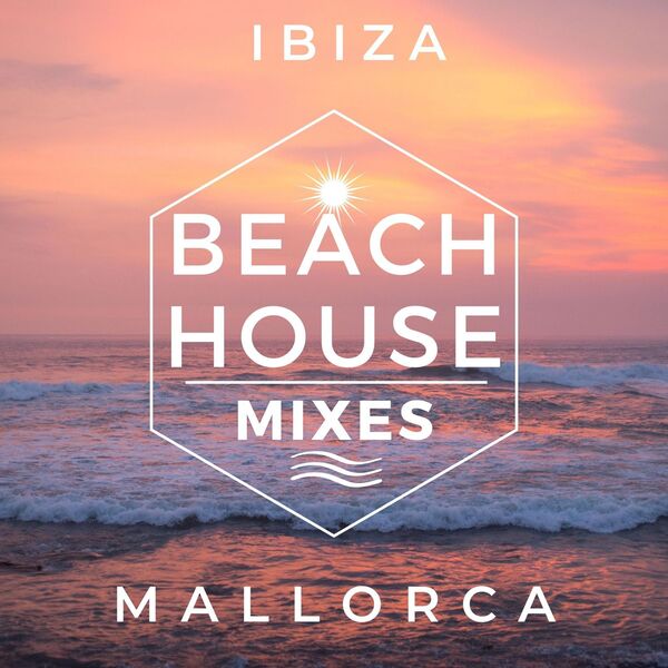 Stiahni si Hudba VA - Beach House Mixes – Mallorca – Ibiza (2024)