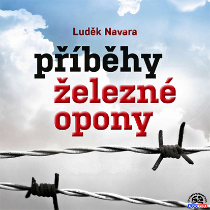 Stiahni si Mluvené slovo Navara Ludek - Pribehy zelezne opony (Bara Stepanova, Jiri Hromada a Pavel Soukup)(11h42m44s)