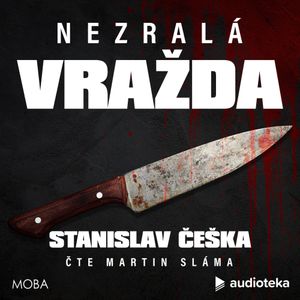Stiahni si Mluvené slovo Stanislav Češka - Nezralá vražda (7h32m)