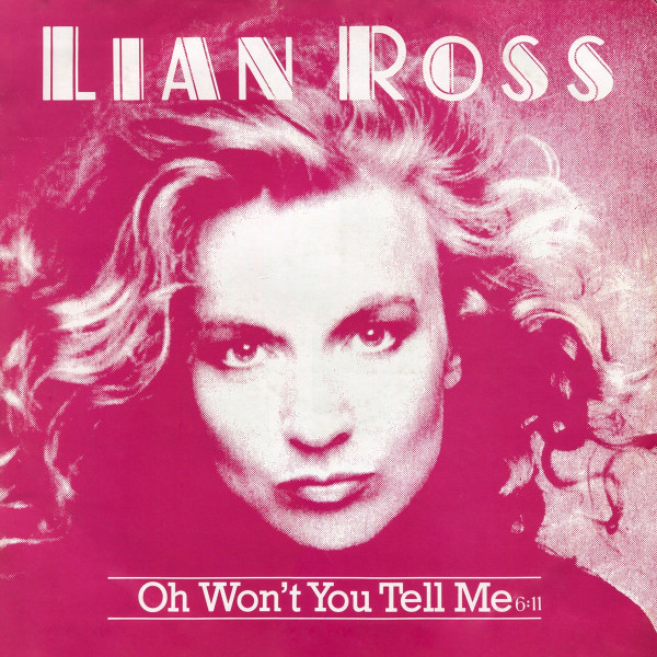 Stiahni si Hudba Lian Ross - Oh Won't You Tell Me (12'' Maxi-Single)(1987)[WavPack]