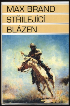 Stiahni si Mluvené slovo Max Brand - Střílející blázen (Rychlý Petr)1997(7h50m34s)