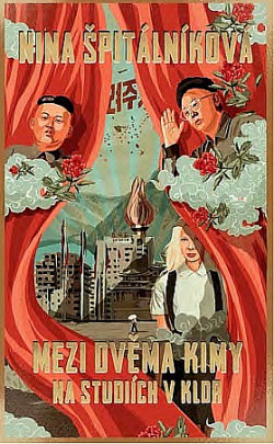 Stiahni si Mluvené slovo Nina Špitálníková  - Mezi dvěma Kimy: Na studiích v KLDR Barbora Goldmannová (2022)