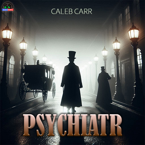 Stiahni si Mluvené slovo Caleb Carr - Psychiatr (2021)