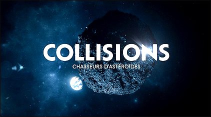 Stiahni si Dokument Asteroidy, život a smrt z vesmíru / Collisions : Chasseurs d'astéroïdes (2024)(CZ)[WebDL][1080p] = CSFD 69%