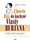 Stiahni si Mluvené slovo Trejbal Jaromir - Z hotelu Ritz do kuchyne Vlasty Buriana (Josef Somr)2011(1h59m)