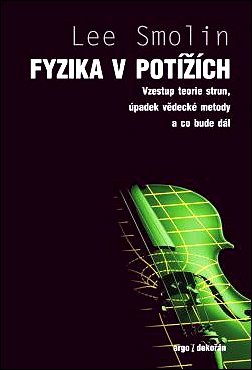 Stiahni si Knihy a Časopisy Lee Smolin - Fyzika v potížích (2009)(CZ)(PDF)