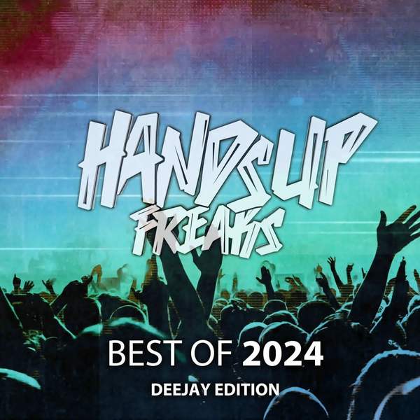 Stiahni si Hudba VA-Best Of Hands Up Freaks 2k24 (Deejay Edition) (2024)