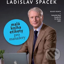 Stiahni si Mluvené slovo Špaček L  - Malá kniha etikety pro manažery (4h38m)