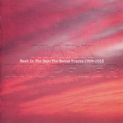 Mark Knopfler - 2022 - Back In The Day, The Bonus Tracks (2009-2018) (flac)