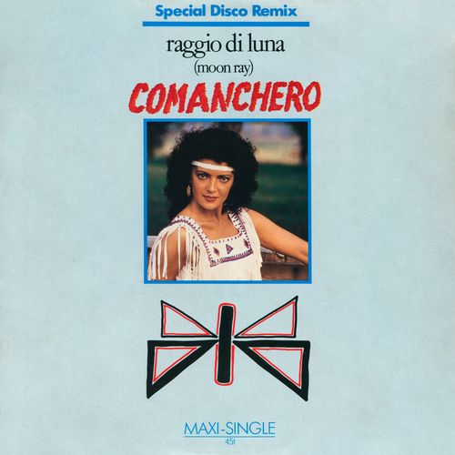 Stiahni si Hudba Raggio Di Luna (Moon Ray) Comanchero (Special Disco Remix) (12'' Maxi-Single) (1985)[WavPack]