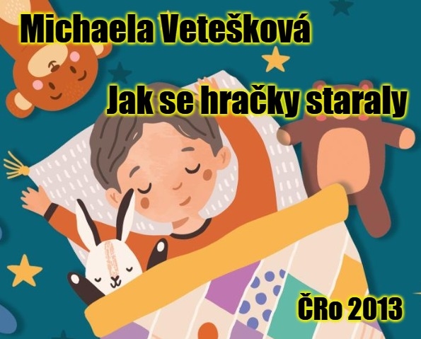 Stiahni si Mluvené slovo Michaela Vetešková - Jak se hračky staraly (ČRo 2013)