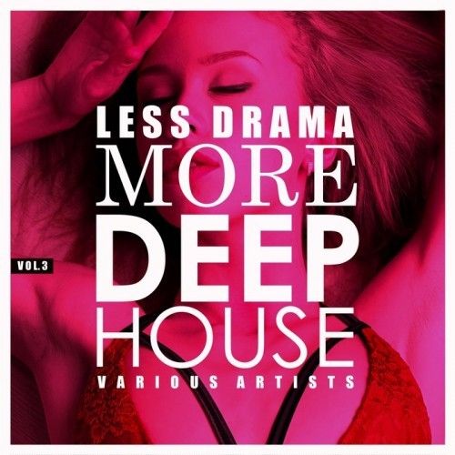 Stiahni si Hudba VA - Less Drama More Deep-House Vol.3 (2018) MP3 [320 kbps]